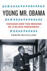 Young Mr. Obama : Chicago and the Making of a Black President - eBook