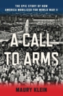 A Call to Arms : Mobilizing America for World War II - eBook