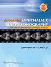 Dynamic Ophthalmic Ultrasonography : A Video Atlas for Ophthalmologists and Imaging Technicians (The Advanced Retinal Imaging Center Collection of the New York Eye and Ear Infirmary) - Book