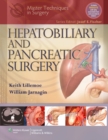 Master Techniques in Surgery: Hepatobiliary and Pancreatic Surgery - Book