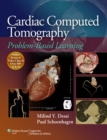 Cardiac Computed Tomography : Problem-Based Learning - Book