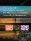Flow Cytometry, Immunohistochemistry, and Molecular Genetics for Hematologic Neoplasms - Book