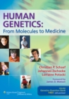 Human Genetics : From Molecules to Medicine - Book
