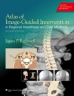 Atlas of Image-Guided Intervention in Regional Anesthesia and Pain Medicine - Book