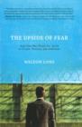 Upside of Fear : How One Man Broke the Cycle of Prison, Poverty & Addiction - Book