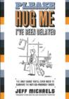 Please Hug Me, I've Been Delayed : The Only Guide You'll Ever Need to Survive the Not-So-Friendly Skies - Book