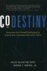 CoDestiny : Overcome Your Growth Challenges by Helping Your Customers Overcome Theirs - Book