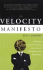 Velocity Manifesto : Harnessing Technology, Vision & Culture to Future-Proof Your Organization - Book