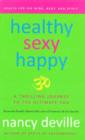 Healthy, Sexy, Happy : A Thrilling Journey to the Ultimate You - Book