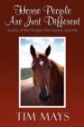 Horse People Are Just Different : Stories of the People, the Horses, and Me - Book