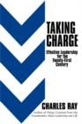 Taking Charge : Effective Leadership for the Twenty-First Century - Book