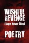 Wishful Revenge : Rage Never Dies - Book
