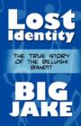 Lost Identity : The True Story of the Belushi Bandit - Book