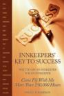 Innkeepers' Key to Success : Written by an Innkeeper for an Innkeeper: Come Fly with Me More Than 250,00 Hours - Book