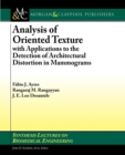 Analysis of Oriented Texture with application to the Detection of Architectural Distortion in Mammograms - Book