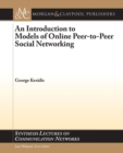 An Introduction to Models of Online Peer-to-Peer Social Networking - Book