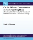 On the Efficient Determination of Most Near Neighbors : Horseshoes, Hand Grenades, Web Search and Other Situations When Close is Close Enough - Book