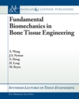 Fundamental Biomechanics in Bone Tissue Engineering - Book