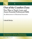 Out of the Comfort Zone : New Ways to Teach, Learn, and Assess Essential Professional Skills -- An Advancement in Educational Innovation - Book