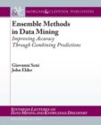 Ensemble Methods in Data Mining : Improving Accuracy Through Combining Predictions - Book