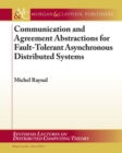 Communication and Agreement Abstractions for Fault-Tolerant Asynchronous Distributed Systems - Book