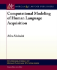 Computational Modeling of Human Language Acquisition - Book