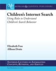 Children's Internet Search : Using Roles to Understand Children's Search Behavior - Book