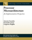 Processor Microarchitecture : An Implementation Perspective - Book