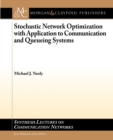 Stochastic Network Optimization with Application to Communication and Queueing Systems - Book