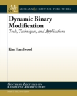 Dynamic Binary Modification : Tools, Techniques and Applications - Book