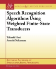 Speech Recognition Algorithms Based on Weighted Finite-State Transducers - Book