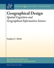 Geographical Design : Spatial Cognition and Geographical Information Science - Book