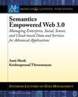 Semantics Empowered Web 3.0 : Managing Enterprise, Social, Sensor, and Cloud-based Data and Services for Advanced Applications - Book