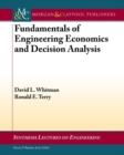 Fundamentals of Engineering Economics and Decision Analysis - Book
