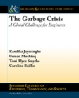 The Garbage Crisis : A Global Challenge for Engineers - Book