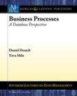 Business Processes : A Database Perspective - Book