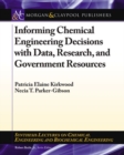 Informing Chemical Engineering Decisions with Data, Research, and Government Resources - Book