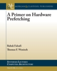 A Primer on Hardware Prefetching - Book