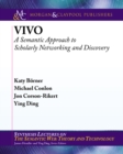 VIVO : A Semantic Approach to Scholarly Networking and Discovery - eBook