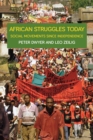 African Struggles Today : Sovial Movements Since Independence - Book