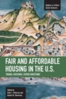 Fair And Affordable Housing In The Us: Trends, Outcomes, Future Directions : Studies in Critical Social Sciences, Volume 33 - Book
