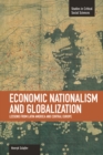 Economic Nationalism And Globalization: Lessons From Latin America And Central Europe : Studies in Critical Social Sciences, Volume 48 - Book