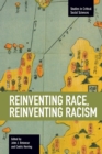 Reinventing Race, Reinventing Racism : Studies in Critical Social Sciences, Volume 50 - Book