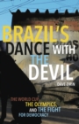 Brazil's Dance with the Devil : The World Cup, the Olympics, and the Struggle for Democracy - Book