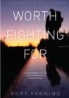 Worth Fighting For : An Ex-Army Ranger's Journey Out of the Military and Across the US (Dedicated to Pat Tillman) - Book