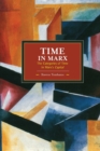 Time In Marx: The Categories Of Time In Marx's Capital : Historical Materialism, Volume 61 - Book