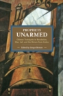 Prophets Unarmed: Chinese Trotskyists In Revolution, War, Jail, And The Return From Limbo : Historical Materialism, Volume 81 - Book