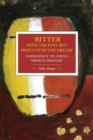 'bitter With The Past But Sweet With The Dream': Communism In The African American Imaginary : Historical Materialism, Volume 95 - Book