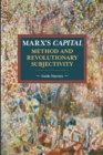 Marx's Capital, Method And Revolutionary Subjectivity - Book