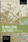 Globalizing Cultures: Theories, Paradigms, Actions : Studies in Critical Social Science, Volume 82 - Book